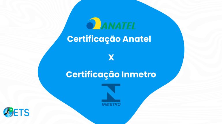 Certificação Anatel e Inmetro: Diferenças e Semelhanças